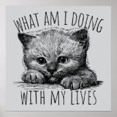 What Am I Doing With My Lives Cute Kitten Poster (Voorkant)