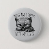 What Am I Doing With My Lives Cute Kitten Ronde Button 5,7 Cm (Voorkant)