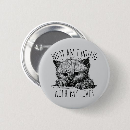 What Am I Doing With My Lives Cute Kitten Ronde Button 5,7 Cm (Voorkant /achterkant)