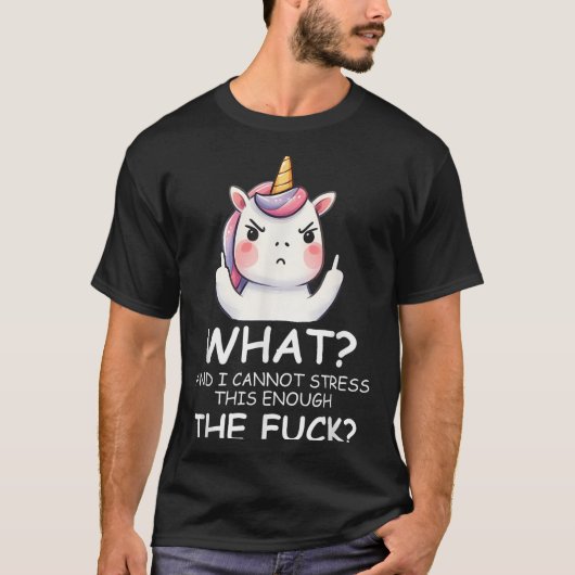 What & I Cannot Stress This Enough The Fck Sig T-shirt (Voorkant)