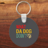 What Da Dog Doin'_ Funny Dog Lover What The Dog Do Sleutelhanger (Voorkant)