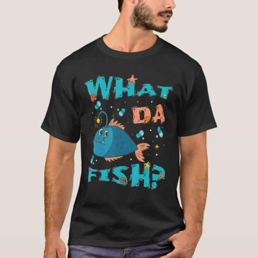What da Fish   quote Fish meme outfit for men wome T-shirt (Voorkant)