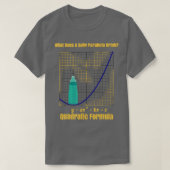 What Do Baby Parabolas Drink Quadratic Formula mat T-shirt (Design voorkant)