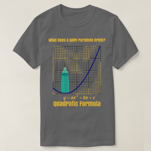 What Do Baby Parabolas Drink Quadratic Formula mat T-shirt (Design voorkant)