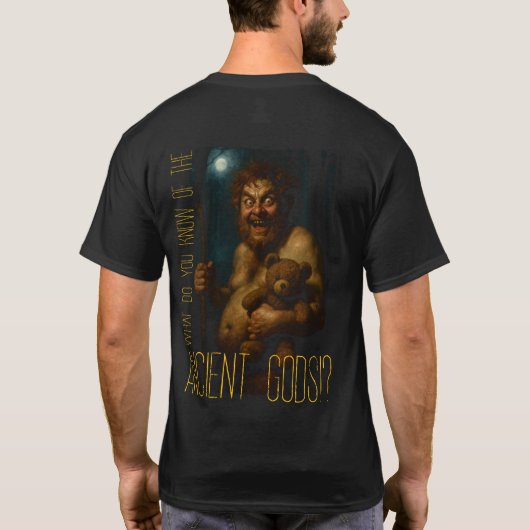 "What Do You Know Of The Ancient Gods!?" T-shirt (Achterkant)