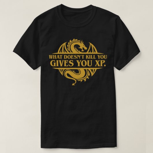 What Doent Kill You Geeft You XP Tabletop RPG Toev T-shirt (Design voorkant)
