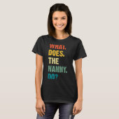 What Does The Nanny Do Black Uni Adult  T-shirt (Voorkant volledig)