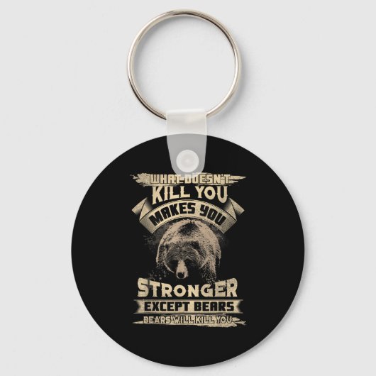 What Doesn't Kill Makes You Stronger Except For Be Sleutelhanger (Voorkant)