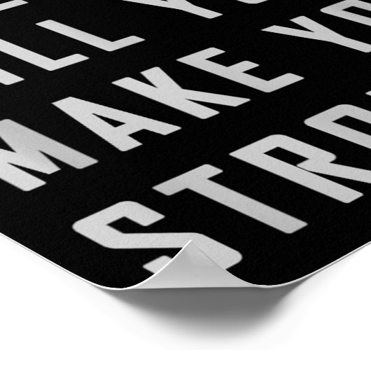 What Doesn't Kill You Make You Stronger Motivation Poster (Hoek)