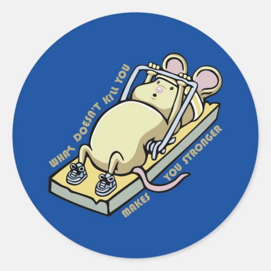 What doesn't kill you makes you stronger ronde sticker (Voorkant)