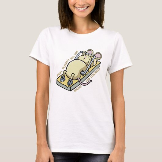 What doesn't kill you makes you stronger t-shirt (Voorkant)