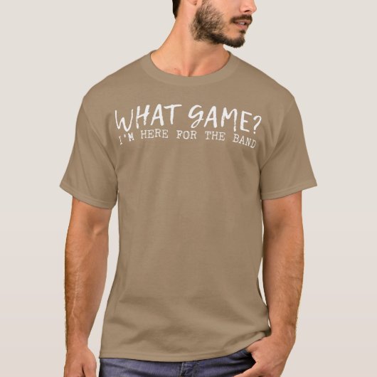 What Game Im Here Forhe Band family T-shirt (Voorkant)