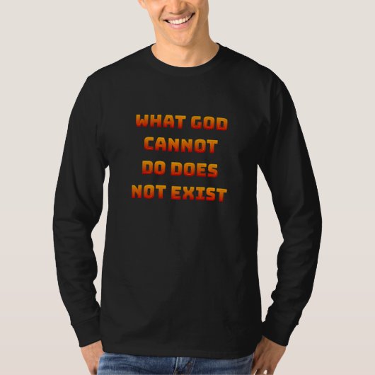 What God cannot do does not exist NSPPD Prayer T-shirt (Voorkant)