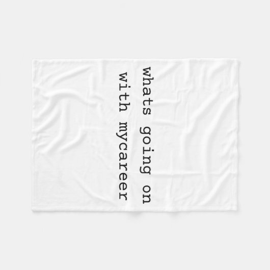 What Going On With My Career  Fleece Deken (Voorkant (Horizontaal))