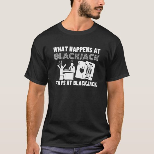 What Happens At Blackjack Stays At Blackjack  1 T-shirt (Voorkant)