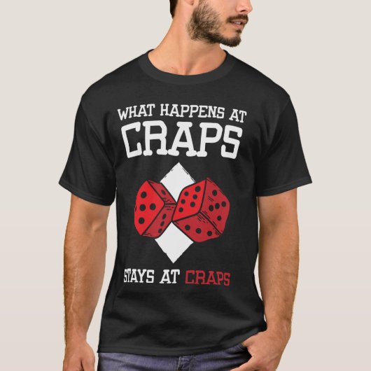 What Happens At Craps Stays At Craps Dice Game T-shirt (Voorkant)