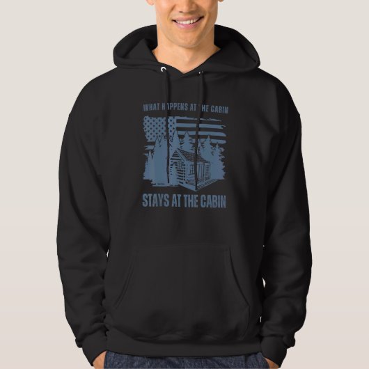 What Happens at the Cabin Stays at the Cabin   Cot Hoodie (Voorkant)