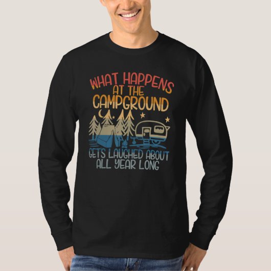 What Happens at the Campground Gets Laughed About T-shirt (Voorkant)