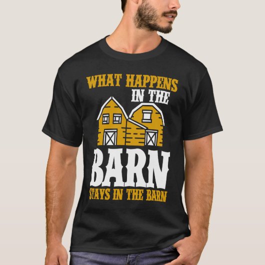 What Happens In The Barn Stays In The Barn T-shirt (Voorkant)