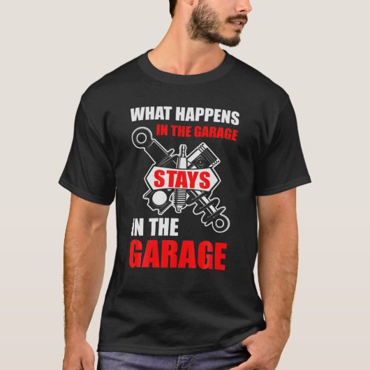 What Happens In The Garage Stays In The Garage Fun T-shirt (Voorkant)