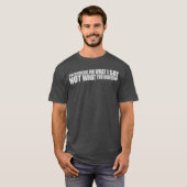 what I say quote family T-shirt (Voorkant volledig)
