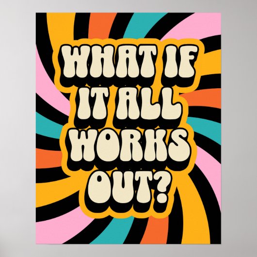 What if It All Works Out? Positive Quote Retro Poster (Voorkant)