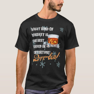 What Kind Of Whiskey Is the Best Served in Wintert T-shirt