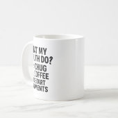 What My Mouth Do Chug Coffee And Start Arguments F Koffiemok (Voorkant links)