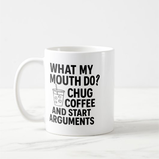 What My Mouth Do Chug Coffee And Start Arguments F Koffiemok (Links)