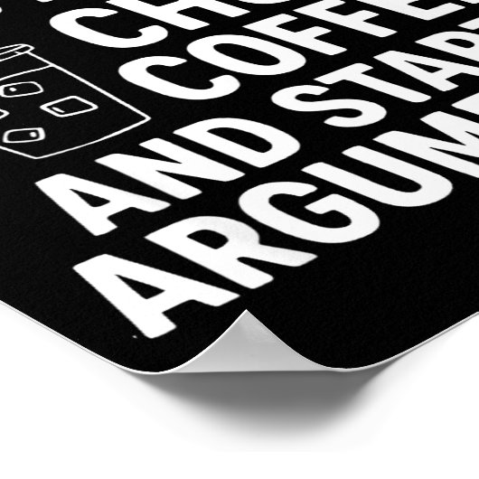 What My Mouth Do Chug Coffee And Start Arguments F Poster (Hoek)
