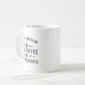 What My Mouth Do Chug Coffee And Start Arguments  Koffiemok (Voorkant links)