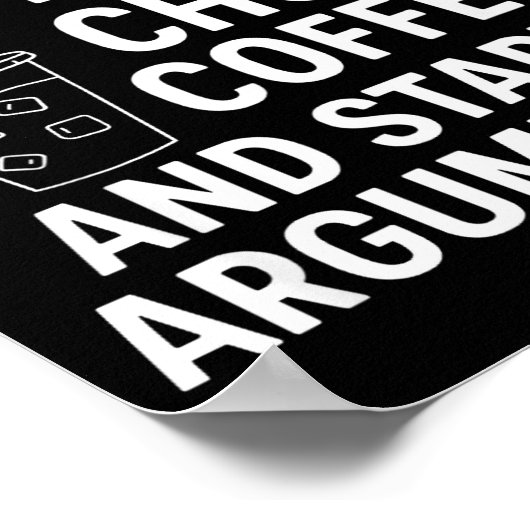 What My Mouth Do Chug Coffee And Start Arguments Poster (Hoek)