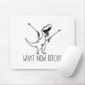 What Now Bich Funny T Rex Dinosaur Saying Quote Me Muismat (Met muis)