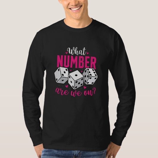 What Number Are We On  Bunco Game Night Babe Dice  T-shirt (Voorkant)