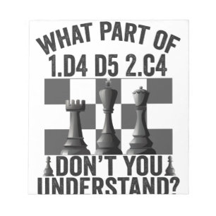 What Part of 1.d4 d5 2.c4 Don't You Understand Notitieblok