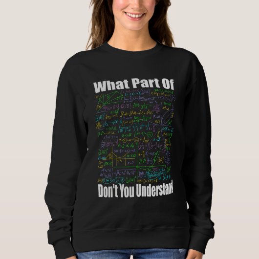 What Part Of Don t You Understand Math Jokes Math Trui (Voorkant)
