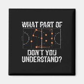 What Part Of Dont You Understand Field Hockey Coac Magneet (Voorkant)