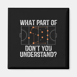 What Part Of Dont You Understand Field Hockey Coac Magneet