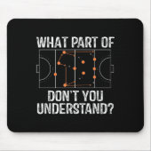 What Part Of Dont You Understand Field Hockey Coac Muismat (Voorkant)