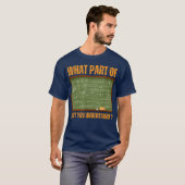 What Part Of Don't You Understand | Funny Math T-shirt (Voorkant volledig)
