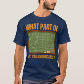 What Part Of Don't You Understand | Funny Math T-shirt (Voorkant)