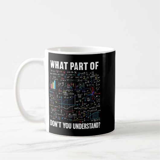 What Part Of Don't You Understand _ Funny Math Tea Koffiemok (Links)