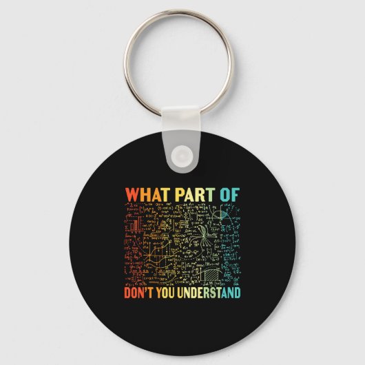 What Part Of Don't You Understand _ Funny Math Tea Sleutelhanger (Voorkant)