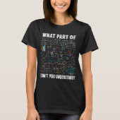 What Part Of Don't You Understand _ Funny Math Tea T-shirt (Voorkant)