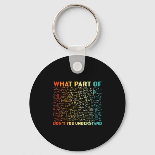 What Part Of Dont You Understand Funny Math Teach  Sleutelhanger (Voorkant)