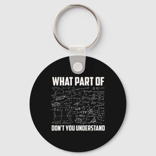 What Part Of Don't You Understand Funny Math Teach Sleutelhanger (Voorkant)