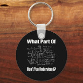 What Part Of Don't You Understand Funny Math Teach Sleutelhanger (Voorkant)
