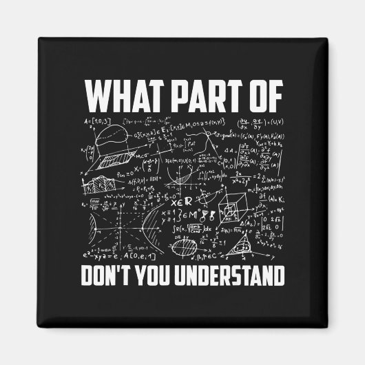 What Part Of Dont You Understand Math Teacher Magneet (Voorkant)