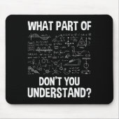 What Part Of Don't You Understand - Science Math C Muismat (Voorkant)