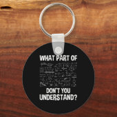 What Part Of Don't You Understand - Science Math C Sleutelhanger (Voorkant)